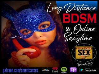 Cybersex & długo distance bdsm przybory - amerykańskie xxx wideo podcast