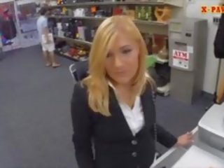 Exceptional Blonde Milf Pawns Her Pussy And Nailed At The Pawnshop